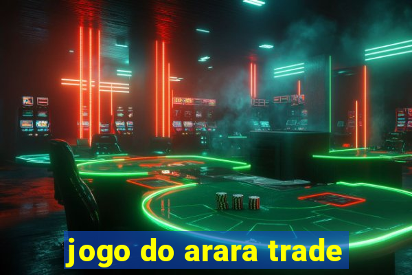 jogo do arara trade